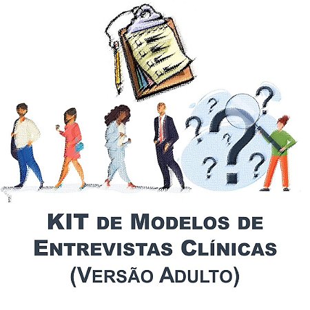 Promoção do Mês da Psicologia   Ψ    KIT de Modelos de Entrevistas Clínicas – Versão Adulto