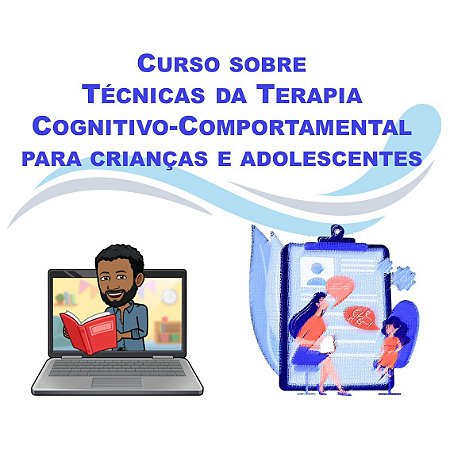 Técnicas da Terapia Cognitivo-Comportamental para crianças e adolescentes