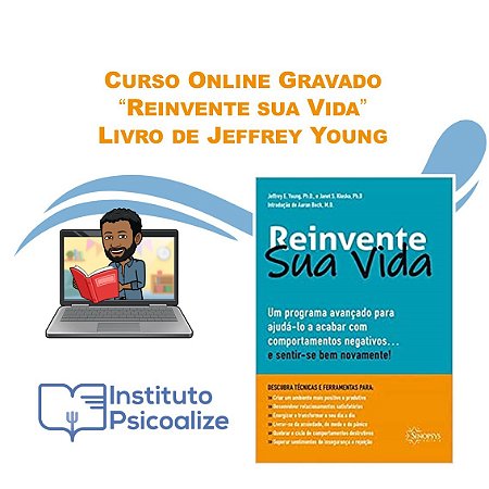 Curso sobre o livro de Jeffrey Young: “Reinvente sua Vida”