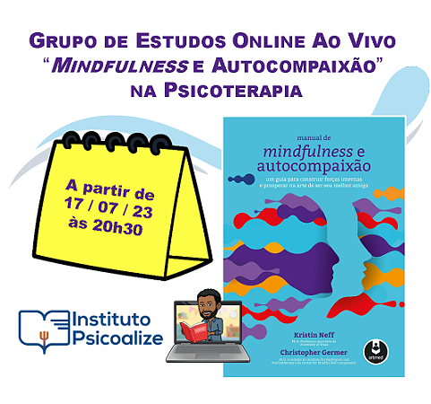 Promoção do Mês da Psicologia   Ψ   Curso Gravado sobre Mindfulness e Autocompaixão na Psicoterapia