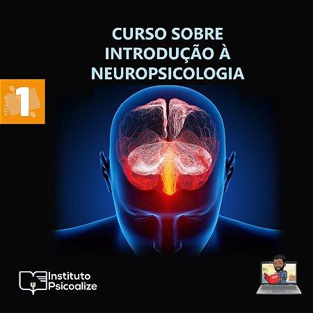 Promoção do Mês da Psicologia   Ψ   Curso Gravado | MÓDULO 1: "Introdução à Neuropsicologia"