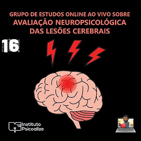 Promoção do Mês da Psicologia   Ψ   Curso Gravado | MÓDULO 16: "Avaliação Neuropsicológica das Lesões Cerebrais"