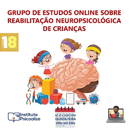 Promoção do Mês da Psicologia   Ψ   Curso Gravado | MÓDULO 18: "Reabilitação Neuropsicológica para Crianças"