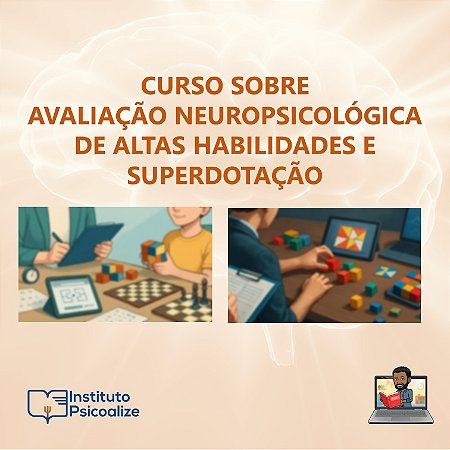 Curso online sobre Avaliação Neuropsicológica em Altas Habilidades/Superdotação