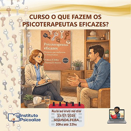 Curso sobre "O que fazem os Psicoterapeutas Eficazes?"