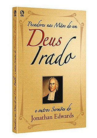 Pecadores nas Mãos de Um Deus Irado - Jonathan Edwards