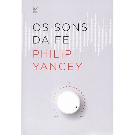 Os Sons da Fé - Philip Yancey