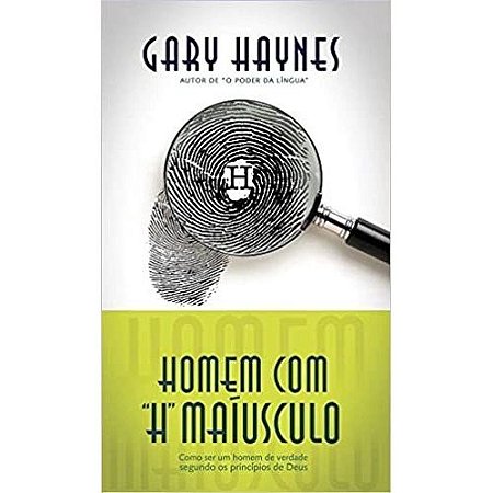 Homem com H Maiúsculo - Gary Haynes