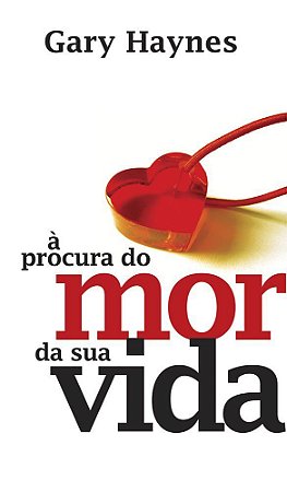 Á Procura do Amor de sua Vida - Gary Haynes