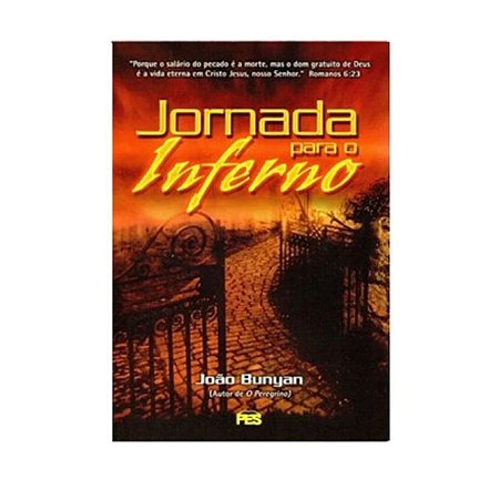 Jornada para o Inferno - John Bunyan