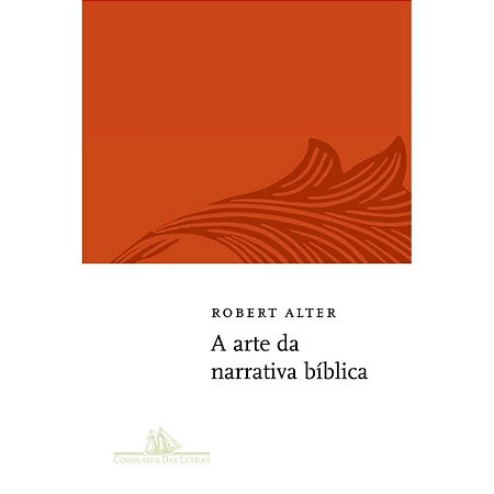 A Arte da Narrativa Bíblica - Robert Alter