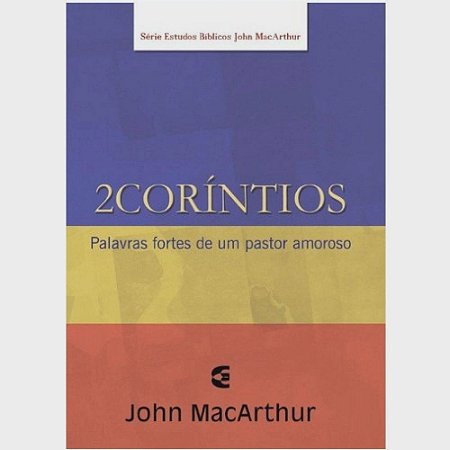 2 Corintios - Série de Estudos Bíblicos - John MacArthur