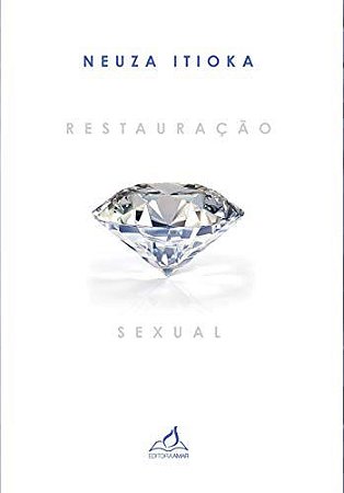 Restauração Sexual - Neuza Itioka