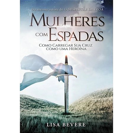 Mulheres com Espadas - Lisa Bevere