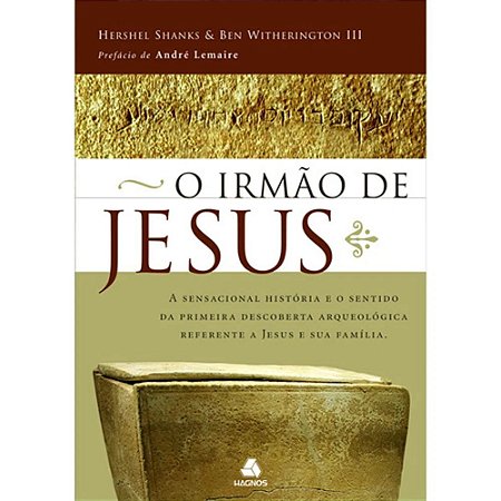 O Irmão de Jesus - Hershel Shanks e Ben Whiterington III