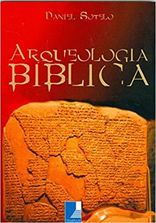 Arqueologia Bíblica - Daniel Sotelo