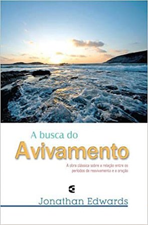 A Busca do Avivamento - Jonathan Edwards