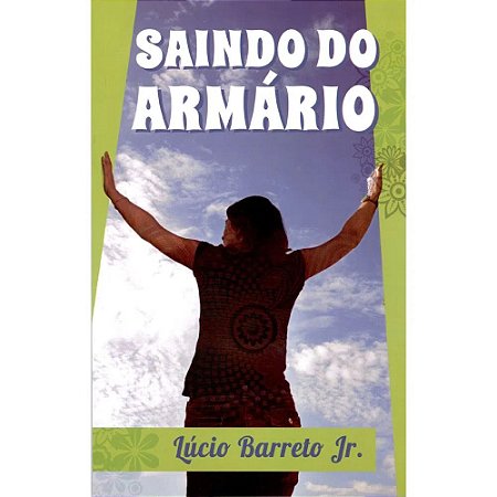 Saindo do Armário - Lúcio Barreto Jr