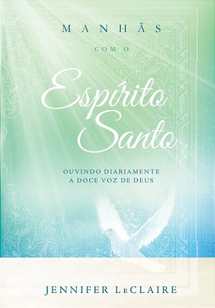 Manhãs com o Espírito Santo - Jennifer LeClaire