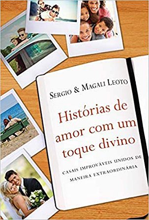 Histórias de Amor com um Toque Divino - Sergio e Magali Leoto
