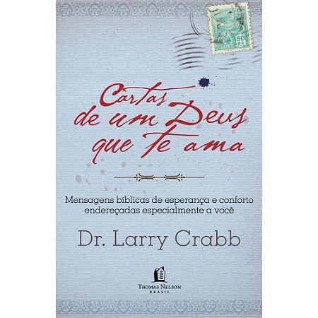 Cartas de um Deus que te Ama - Dr. Larry Crabb