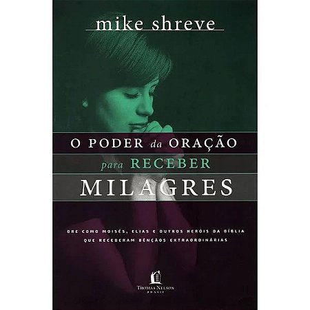 O Poder da Oração para Receber Milagres - Mike Shreve