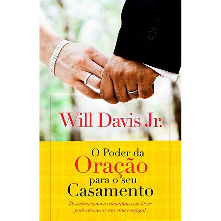 O Poder da Oração para o seu Casamento - Will Davis Jr