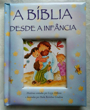 A Bíblia Desde a Infância SBB, Capa Dura Ilustrada, Tamanho Pequeno - Lizzie Ribbons e Paola Bertolini Grudina