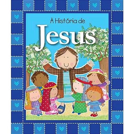 A História de Jesus, livro cartonado, ilustrado, capa dura almofadada