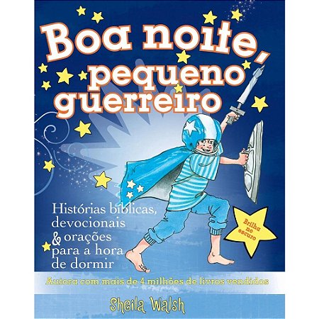 Boa Noite, Pequeno Guerreiro, capa dura - Sheila Walsh