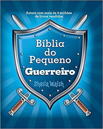 Bíblia do Pequeno Guerreiro, ilustrado com capa dura - Sheila Walsh