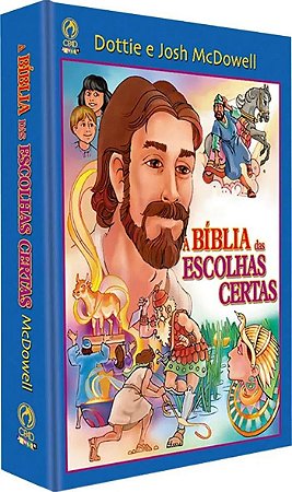 A Bíblia das Escolhas Certas, Capa Dura Ilustrada Tamanho Médio - Dottie e Josh McDowell