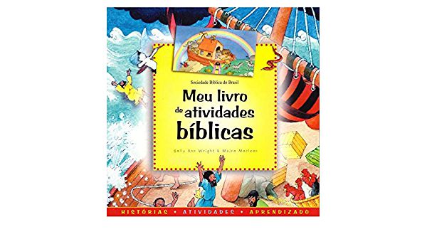 Meu Livro de Atividades Bíblicas - Sally Ann Wright e Maira Maclean