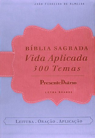 Bíblia Sagrada - 300 Temas Presente Diário, capa luxo, Almeida RC
