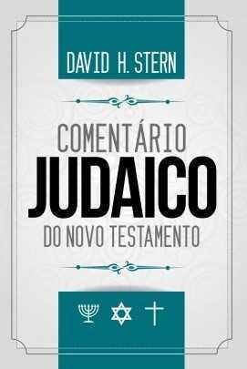 Comentário Judaico do Novo Testamento - David H. Stern