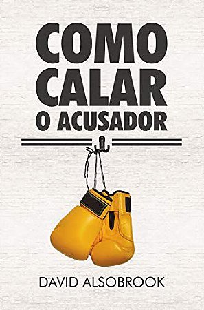 Como Calar o Acusador - David Alsobrook