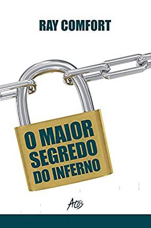 O Maior Segredo do Inferno - Ray Comfort