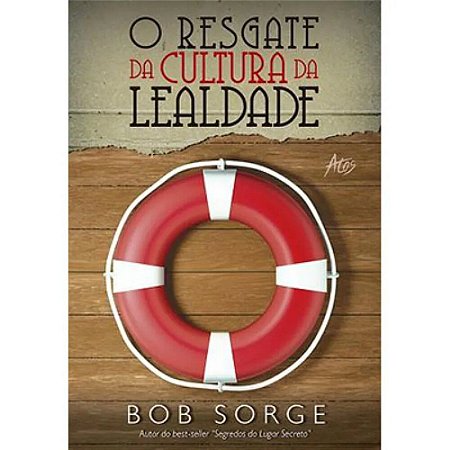 O Resgate da Cultura da Lealdade - Bob Sorge