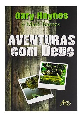 Aventuras com Deus - Gary Haynes e Mark Barnes