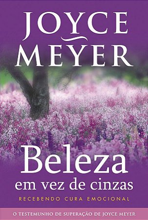 Beleza em Vez de Cinzas - Joyce Meyer