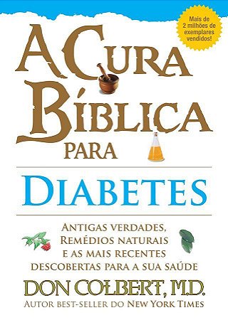 A Cura Bíblica para Diabetes - Don Colbert
