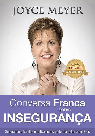Conversa Franca Sobre Insegurança - Joyce Meyer
