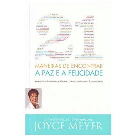 21 Maneiras de Encontrar a Paz e a Felicidade - Joyce Meyer