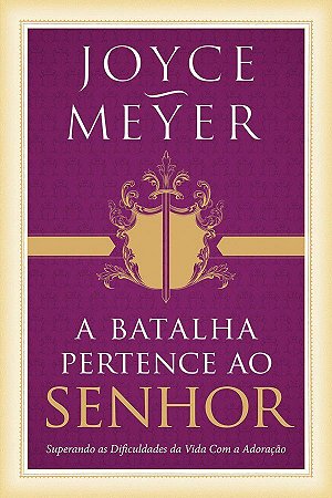 A Batalha Pertence ao Senhor - Joyce Meyer