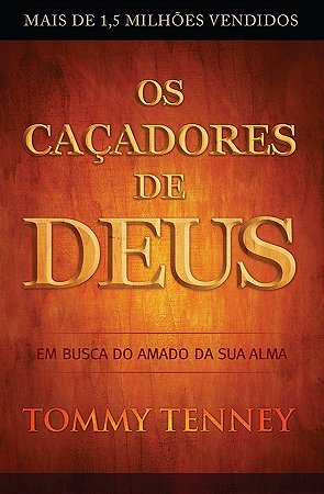 Os Caçadores de Deus - Tommy Tenney