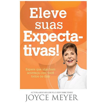 Eleve Suas Expectativas - Joyce Meyer