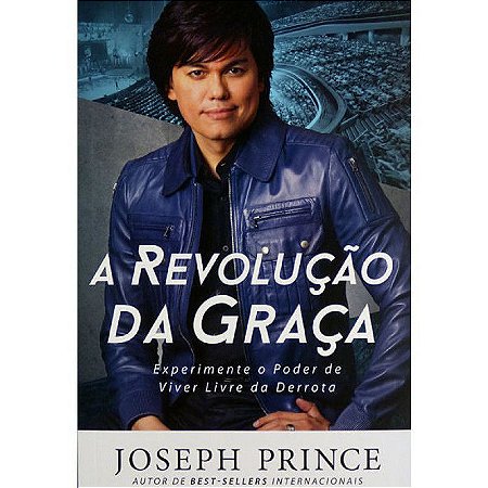 A Revolução da Graça - Joseph Prince