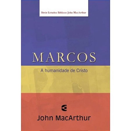 Marcos - Série de Estudos Bíblicos - John MacArthur