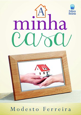 A Minha Casa - Modesto Ferreira