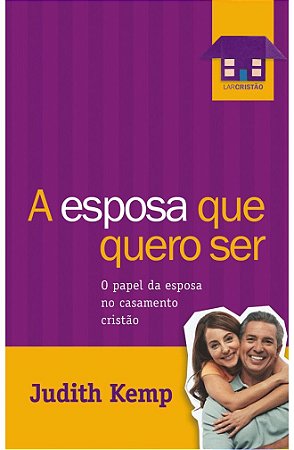 A Esposa que Quero Ser - Judith Kemp